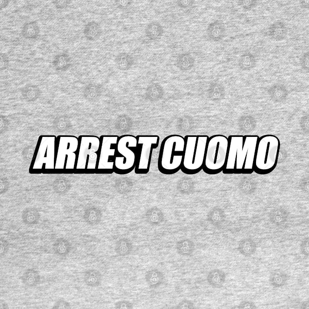 Arrest Cuomo by stuffbyjlim